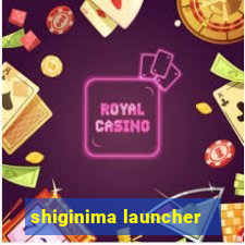 shiginima launcher
